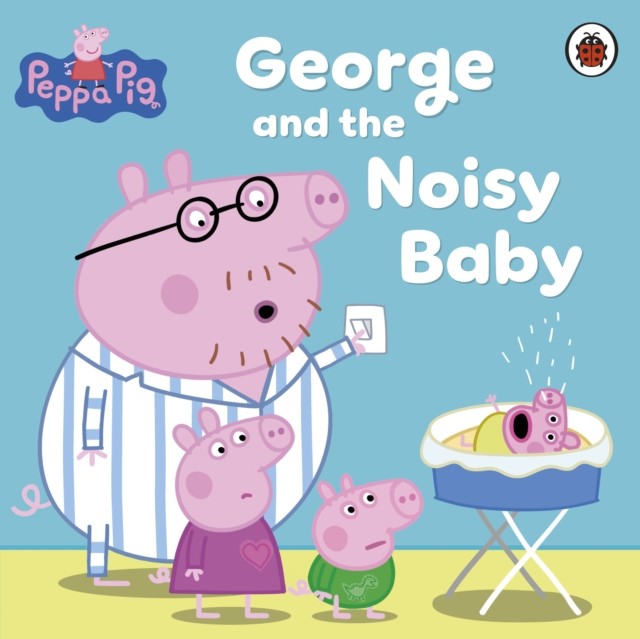 Peppa Pig: George and the Noisy Baby by Peppa Pig (Paperback Book)