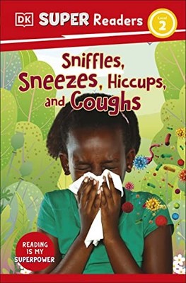 DK Super Readers Level 2 Sniffles, Sneezes, Hiccups, and Coughs by DK (2023, ...