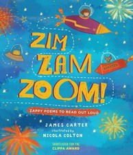 Zim Zam Zoom: Zappy Poems to Read Out Loud by Carter, James Book The Fast Free