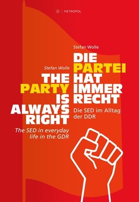 Stefan Wolle Die Partei hat immer recht / The Party is always right