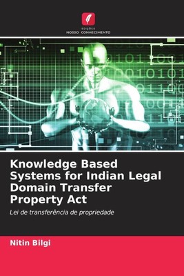 Nitin Bilgi | Knowledge Based Systems for Indian Legal Domain Transfer...