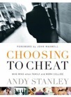 Choosing to Cheat : Who Wins When Family and Work Collide? by Andy Stanley (2003, Hardcover)
