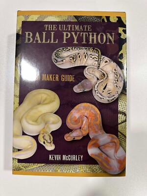 The Ultimate Ball Python - Morph Maker Guide by Kevin McCurley Hardcover 2014 VG
