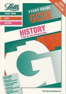 GCSE History: 1750 to the Present Day (GCSE Study Guide)