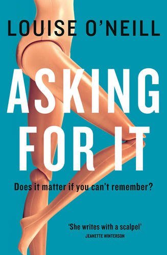 Asking For It (Winner of the Irish Book Awards 2015),Louise O'Neill