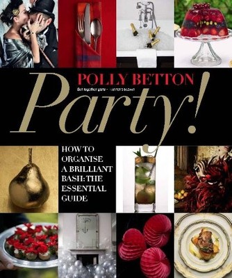 Party!: How to organise a brilliant bash: the essential guide,Po