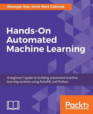 Hands-On Automated Machine Learning Sibanjan Das (u. a.) Taschenbuch Englisch