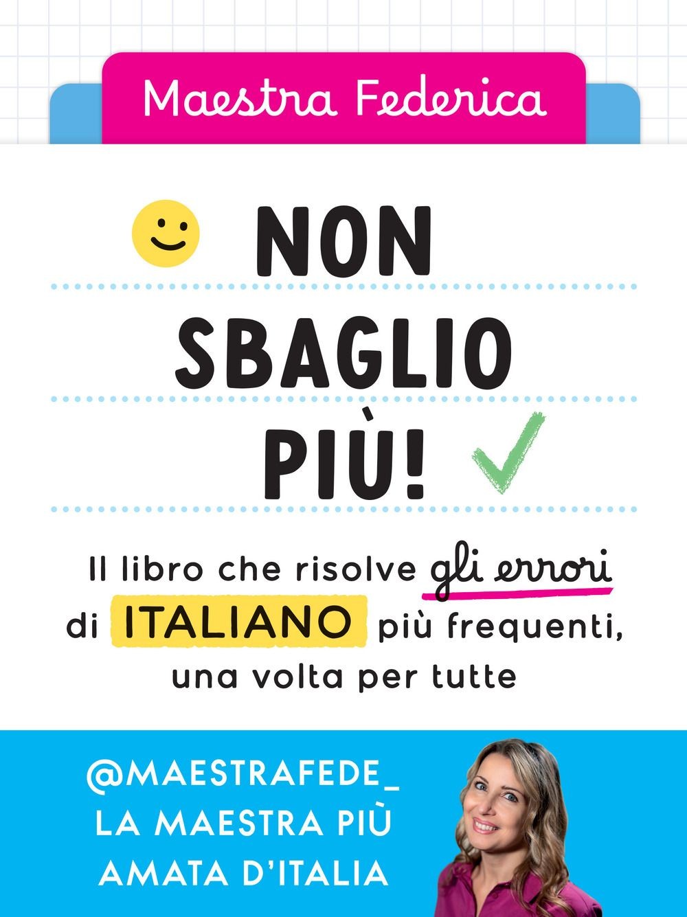 Libri Maestra Federica - Non Sbaglio Piu! Il Libro Che Risolve Gli Errori Di Ita