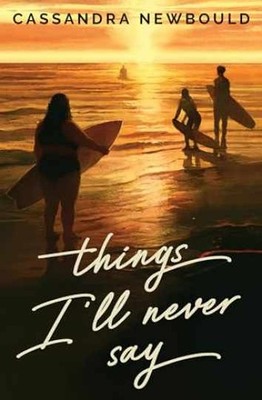 Things I'll Never Say - Hardcover, by Newbould Cassandra - Very Good b