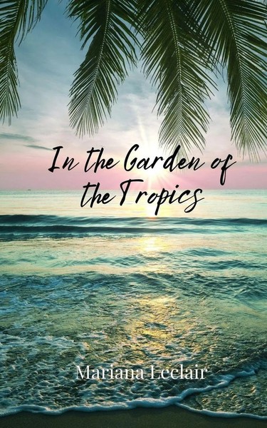 Mariana Leclair | In The Garden Of The Tropics | Taschenbuch | Englisch (2025)-image