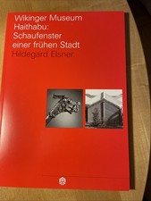 Wikinger-Museum Haithabu : Schaufenster einer frühen Stadt. Elsner, Hildegard