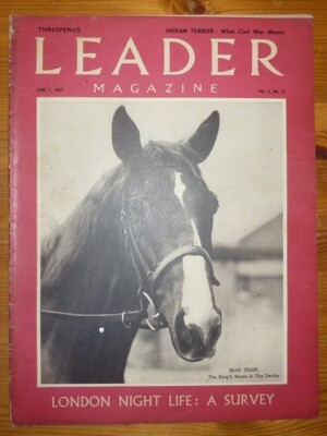 LEADER MAGAZINE Vol 4 No 31 7TH JUNE 1947 BLUE TRAIN THE KING'S HORSE COVER