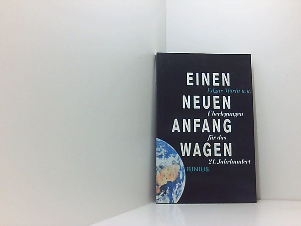 Einen neuen Anfang wagen: Überlegungen für das 21. Jahrhundert Überlegungen für