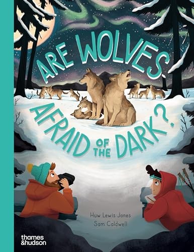 Are Wolves Afraid of the Dark?: 3 (Go Wild) - Jones, Huw Lewis