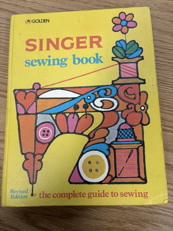 Singer Sewing Book: The Complete Guide To Sewing, 1972, 2nd Edition, Hardcover