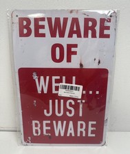 Image of Decor 8"x12" Metal Sign Beware of Well.. Just Beware Decoration Sign
