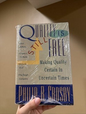 Quality Is Still Free: Making Quality Certain in Uncertain Times  