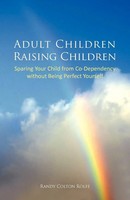 Adult Children Raising Children Randy Colton Rolfe Taschenbuch Englisch 2011