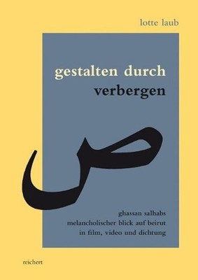 Gestalten Durch Verbergen: Ghassan Salhabs Melancholischer Blick Auf Beirut in F