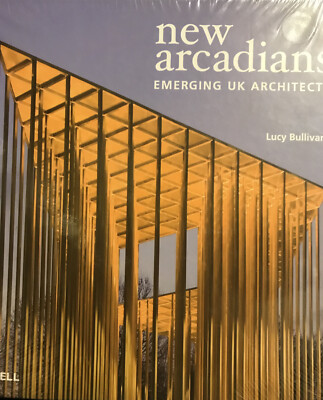 New Arcadians: Emerging UK Architects Bullivant, Lucy Hardcover **Brand New**
