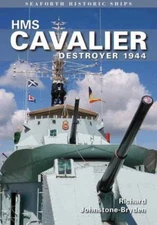 HMS Cavalier: Destroyer 1944 (Seaforth Historic Ships) (Paperback)