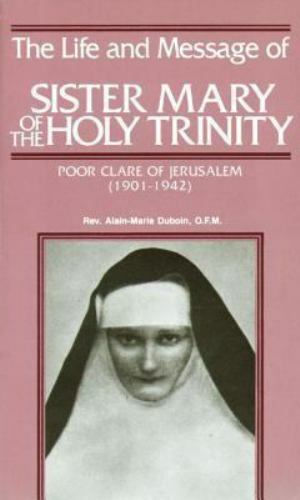 The Life and Message of Sister Mary of the Holy Trinity: Poor Clare of... - Picture 1 of 1