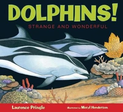 Laurence Pringle Dolphins! (Gebundene Ausgabe) Strange and Wonderful (US IMPORT)