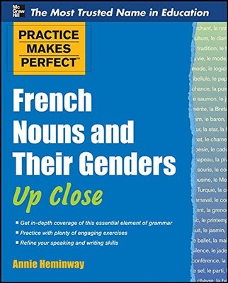 Practice Makes Perfect French Nouns and Their Genders Up Close (