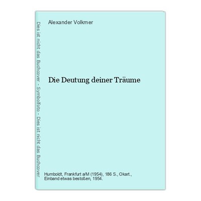 Die Deutung deiner Träume Volkmer, Alexander:
