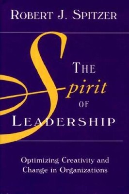 The Spirit of Leadership: Optimizing Creativity and Change in Organi - GOOD