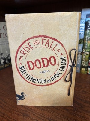 The Rise and Fall of DODO. Neal Stephenson & Nicole Galland. 1st HC Ptg. Morrow