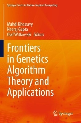 Frontiers in Genetics Algorithm Theory and Applications - 9789819981090