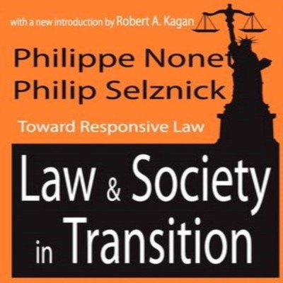 Law and Society in Transition Toward Responsive Law Philippe None