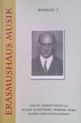 Das XX. Jahrhundert (I) Hauer - Schönberg - Webern - Berg. Noten und Autographen