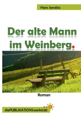 Der Alte Mann Im Weinberg : Hier Hast Du Noch Ein Leben, Probier?S Nochmal