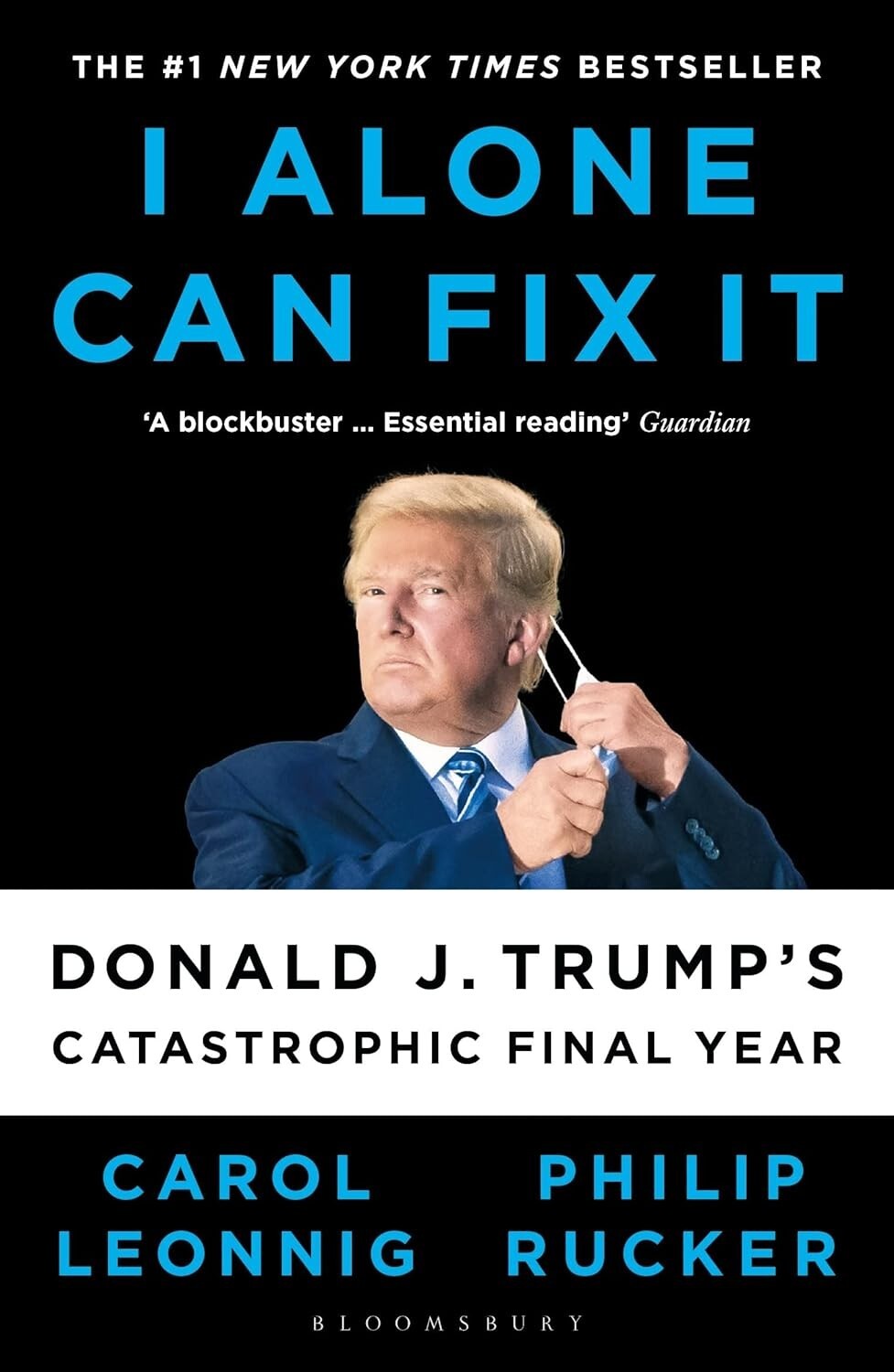 I Alone Can Fix It Donald J. Trump's Catastrophic Final Year by Carol D. Leonnig
