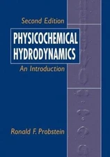Physicochemical Hydrodynamics: An Introduction, Probstein, Ronald F., 9780471458