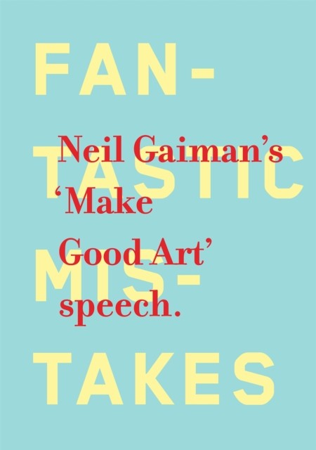 Make Good Art by Neil Gaiman (Hardback Book)