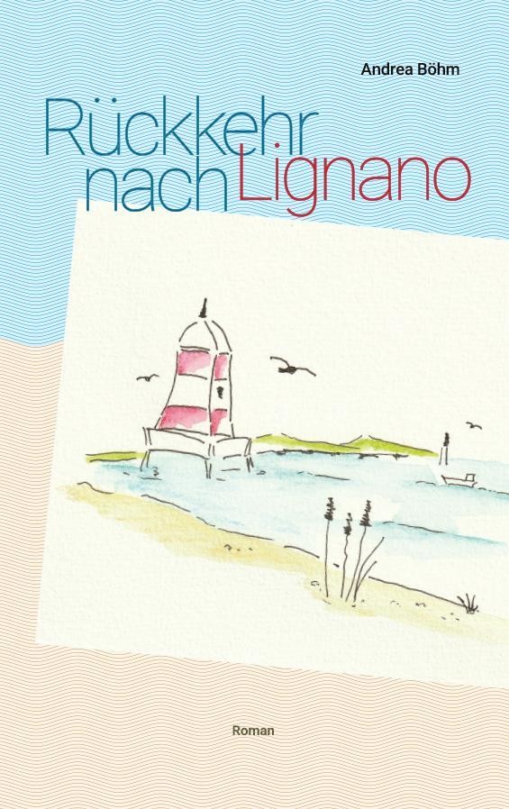 Rückkehr nach Lignano Andrea Böhm