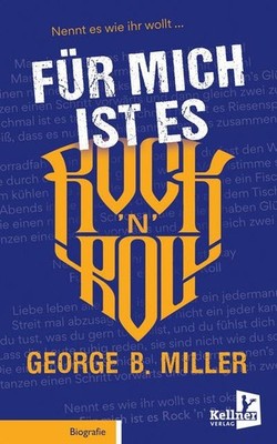 Für mich ist es Rock  n  Roll George B. Miller