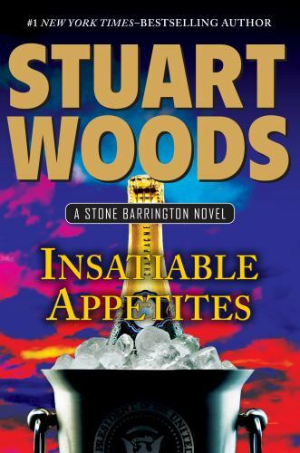 Insatiable Appetites [A Stone Barrington Novel] , Woods, Stuart