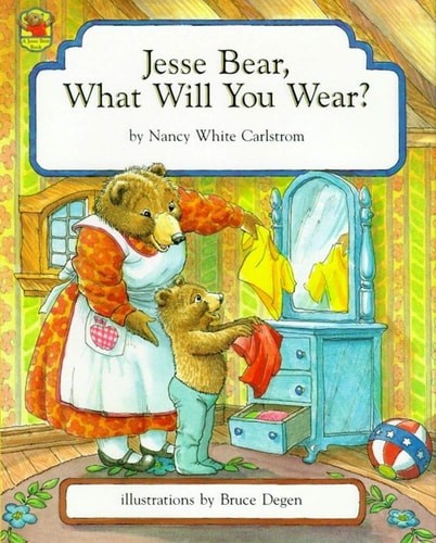 Jesse Bear, What Will You Wear?, Carlstrom, Nancy White, Acceptable Book