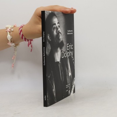 Eric Dolphy: Biographical Sketches  |  Guillaume Belhomme