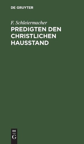 F Schleiermacher Predigten Den Christlichen Hausstand (Hardback)