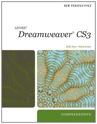 NEW PERSPECTIVES ON DREAMWEAVER CS3, COMPREHENSIVE By Kelly Hart & Mitch Geller