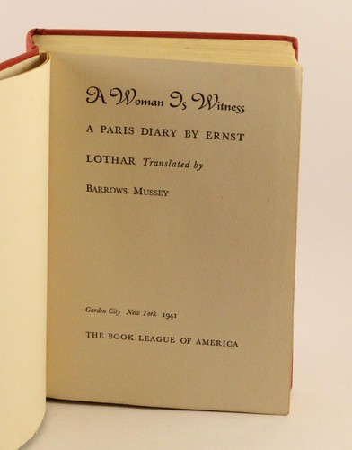 A Woman is Witness A Paris Diary By Ernst Lothar Translated Barrows Mussey 1941 - Picture 5 of 8