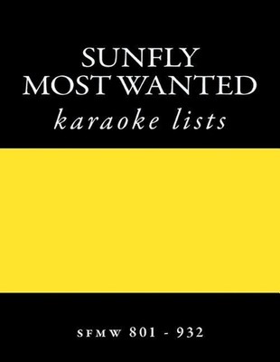 Sunfly Most Wanted Karaoke Listings Sfmw801 - Sfmw932: Discs Sfmw801 - Sfmw932 b