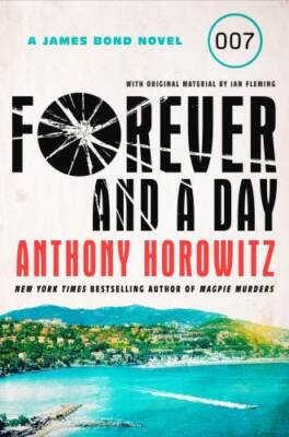 Forever and a Day: A James Bond Novel - Hardcover - VERY GOOD