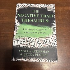 The Negative Trait Thesaurus: A Writers Guide...