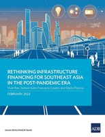 Asian Development Bank | Rethinking Infrastructure Financing For Southeast...